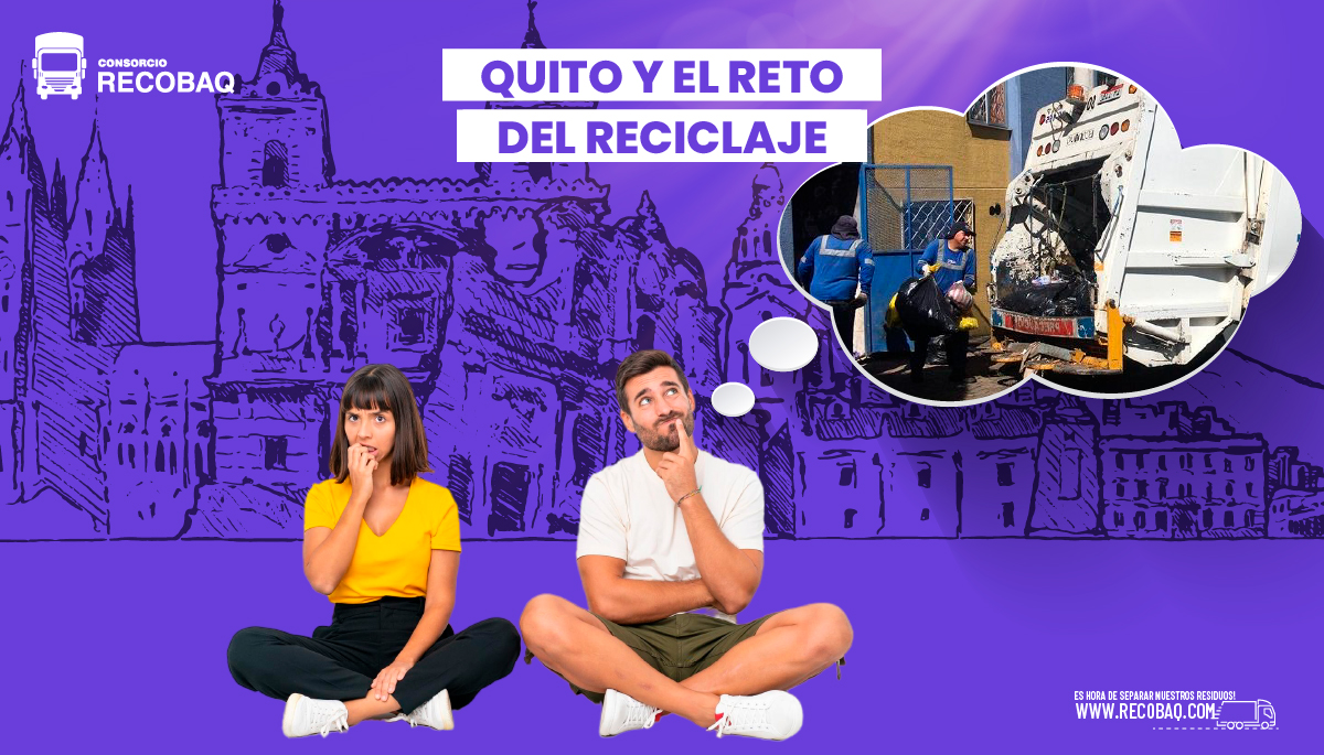 Quito y el reto del reciclaje RECOBAQ